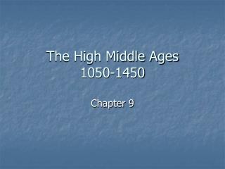 The High Middle Ages 1050-1450