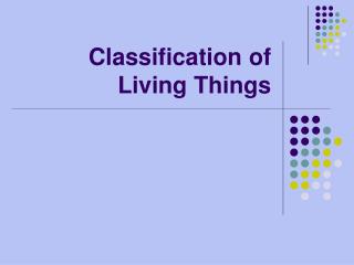 Classification of Living Things