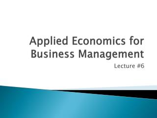 Applied Economics for Business Management