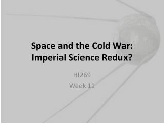 Space and the Cold War: Imperial Science Redux?