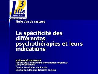 Melle Van de casteele La spécificité des différentes psychothérapies et leurs indications