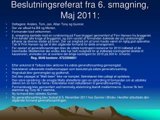 Beslutningsreferat fra 6. smagning, Maj 2011: