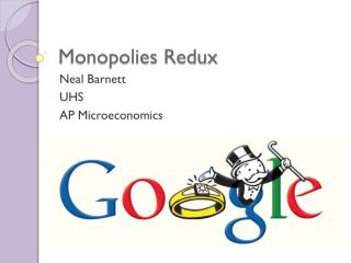 Monopolies Redux