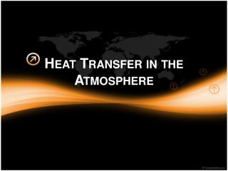 Heat Transfer in the Atmosphere