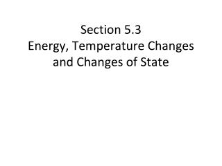 Section 5.3 Energy, Temperature Changes and Changes of State