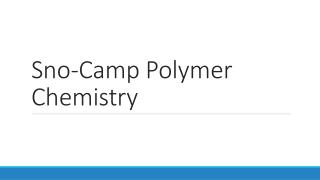 Sno -Camp Polymer Chemistry