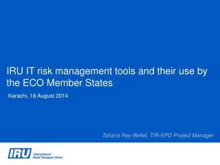 IRU IT risk management tools and their use by the ECO Member States