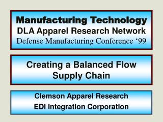 Manufacturing Technology DLA Apparel Research Network Defense Manufacturing Conference ‘99