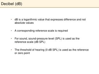 Decibel ( dB)