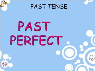 PAST TENSE