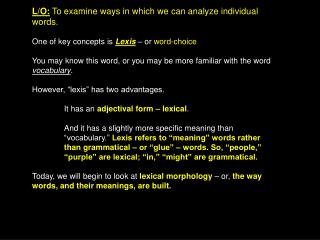 L/O: To examine ways in which we can analyze individual words.