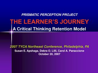 PRISMATIC PERCEPTION PROJECT THE LEARNER’S JOURNEY A Critical Thinking Retention Model