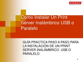 Como Instalar Un Print Server Inalámbrico USB o Paralelo