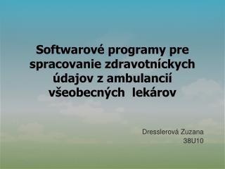 Softwarové programy pre spracovanie zdravotníckych údajov z ambulancií všeobecných lekárov