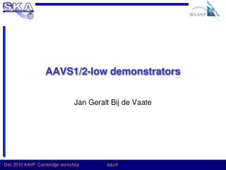 AAVS1/2-low demonstrators