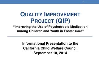 Quality Improvement Project (QIP) “Improving the Use of Psychotropic Medication