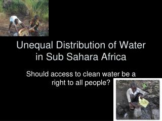 Unequal Distribution of Water in Sub Sahara Africa