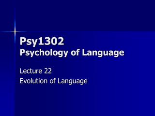 Psy1302 Psychology of Language