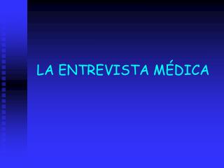 LA ENTREVISTA MÉDICA