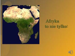 Afryka 			to nie tylko: