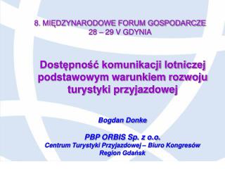 Bogdan Donke PBP ORBIS Sp. z o.o. Centrum Turystyki Przyjazdowej – Biuro Kongresów Region Gdańsk