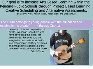 Our goal is to increase Arts Based Learning within  the 