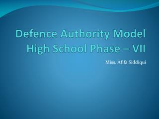 Defence Authority Model High School Phase – VII