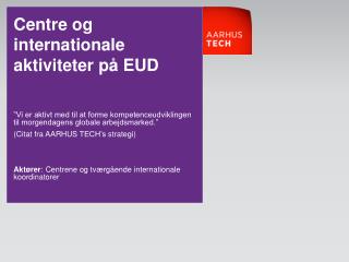 Centre og internationale aktiviteter på EUD