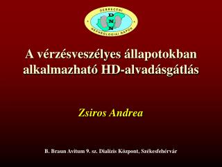 A vérzésveszélyes állapot okban alkalmazható HD- alvadásgátlás
