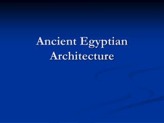 Ancient Egyptian Architecture