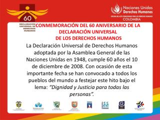 CONMEMORACIÓN DEL 60 ANIVERSARIO DE LA DECLARACIÓN UNIVERSAL DE LOS DERECHOS HUMANOS