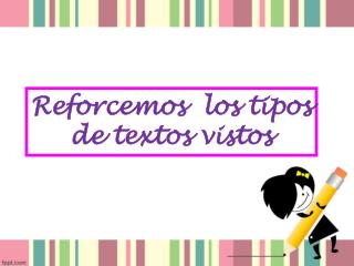 Reforcemos los tipos de textos vistos