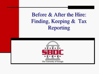 Before &amp; After the Hire: Finding, Keeping &amp; Tax Reporting