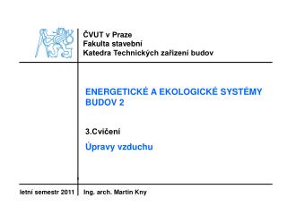 ČVUT v Praze Fakulta stavební Katedra Technických zařízení budov