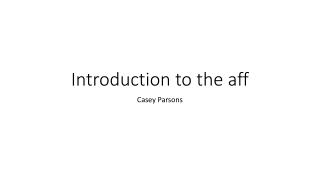 Introduction to the aff