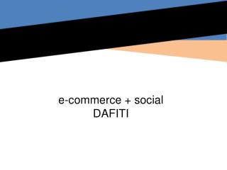 e-commerce + social DAFITI