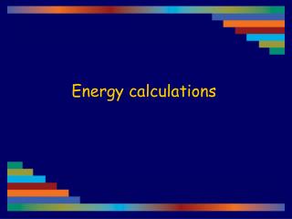 Energy calculations