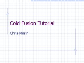 Cold Fusion Tutorial