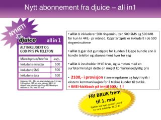 FRI BRUK frem til 1. mai Gjelder ved kjøp av all in 1 med 12. mnd avtale før 31.03.11