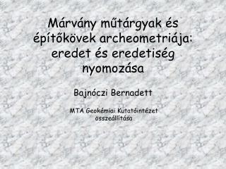 Márvány műtárgyak és építőkövek archeometriája: eredet és eredetiség nyomozása