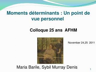 Moments déterminants : Un point de vue personnel