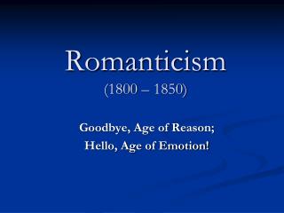 Romanticism (1800 – 1850)