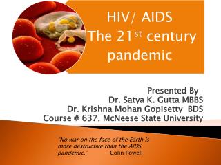 Presented By- Dr. Satya K. Gutta MBBS Dr. Krishna Mohan Gopisetty BDS