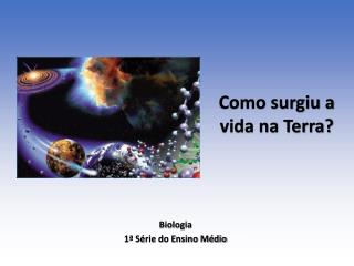 Como surgiu a vida na Terra?