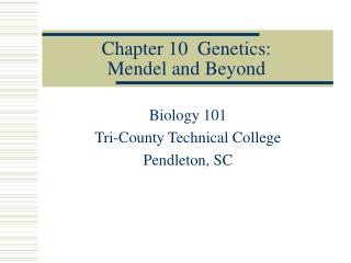 Chapter 10 Genetics: Mendel and Beyond