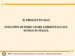 IL PROGETTO SIAS SVILUPPO DI INDICATORI AMBIENTALI SUL SUOLO IN ITALIA