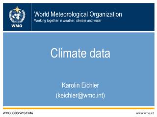 World Meteorological Organization Working together in weather, climate and water