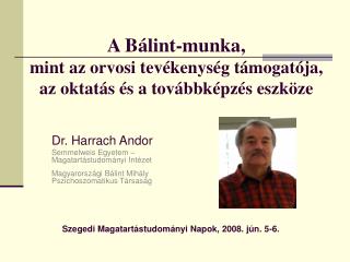 A Bálint-munka, mint az orvosi tevékenység támogatója, az oktatás és a továbbképzés eszköze