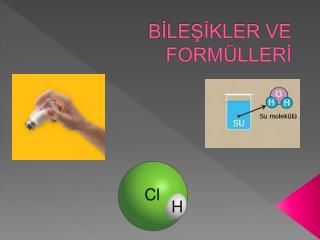 BİLEŞİKLER VE FORMÜLLERİ