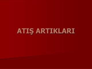 ATIŞ ARTIKLARI